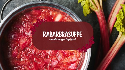 Familiedag på Løp Gård: Lag Rabarbrasuppe med Grovtausa